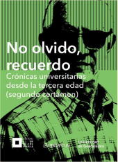 E-book, No olvido, recuerdo. Crónicas universitarias desde la tercera edad (segundo certamen), Editorial Universidad de Guadalajara