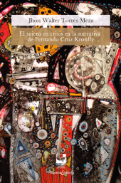E-book, El sujeto en crisis en la narrativa de Fernando Cruz Kronfly, Universidad del Valle