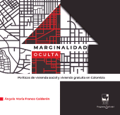 E-book, Marginalidad oculta. Políticas de vivienda social y vivienda gratuita en Colombia, Universidad del Valle