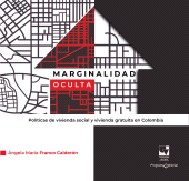 E-book, Marginalidad oculta. Políticas de vivienda social y vivienda gratuita en Colombia, Universidad del Valle