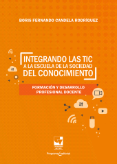 eBook, Integrando las TIC a la escuela de la sociedad del conocimiento : Formación y desarrollo profesional docente, Universidad del Valle