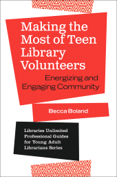 E-book, Making the Most of Teen Library Volunteers : Energizing and Engaging Community, Libraries Unlimited