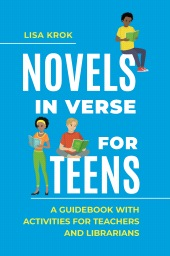 E-book, Novels in Verse for Teens : A Guidebook with Activities for Teachers and Librarians, Libraries Unlimited