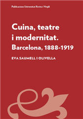 E-book, Cuina, teatre i modernitat : Barcelona, 1888-1918, Universitat Rovira i Virgili