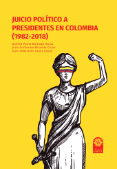 eBook, Juicio político a presidentes en Colombia (1982-2018), Ediciones USTA - Universidad Santo Tomás