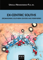 E-book, Ex-Centric Souths : (Re)Imagining Southern Centers and Peripheries, Universitat de València