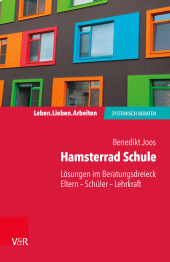 m, Hamsterrad Schule : Lösungen im Beratungsdreieck Eltern - Schüler - Lehrkraft, Vandenhoeck & Ruprecht