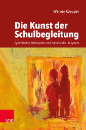 E-book, Die Kunst der Schulbegleitung : Systemisches Miteinander und miteinander im System, Vandenhoeck & Ruprecht