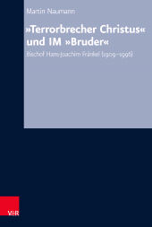 eBook, "Terrorbrecher Christus" und IM "Bruder" : Bischof Hans-Joachim Fränkel (1909-1996), Vandenhoeck & Ruprecht