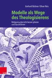 E-book, Modelle als Wege des Theologisierens : Religionsunterricht besser planen und durchführen, Vandenhoeck & Ruprecht