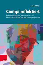 E-book, Ciompi reflektiert : Wissenschaftliches, Persönliches und Weltanschauliches aus der Altersperspektive, Vandenhoeck & Ruprecht