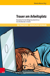 E-book, Trauer am Arbeitsplatz : Bausteine für den Religionsunterricht an berufsbildenden Schulen, Vandenhoeck & Ruprecht