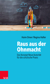 E-book, Raus aus der Ohnmacht : Das Konzept Neue Autorität für die schulische Praxis, Vandenhoeck & Ruprecht
