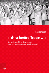 E-book, "Ich schwöre Treue ..." : Der politische Eid in Deutschland zwischen Kaiserreich und Bundesrepublik, Vandenhoeck & Ruprecht