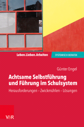 E-book, Achtsame Selbstführung und Führung im Schulsystem : Herausforderungen - Zwickmühlen - Lösungen, Vandenhoeck & Ruprecht