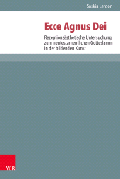 E-book, Ecce Agnus Dei : Rezeptionsästhetische Untersuchung zum neutestamentlichen Gotteslamm in der bildenden Kunst, Vandenhoeck & Ruprecht