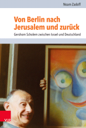 eBook, Von Berlin nach Jerusalem und zurück : Gershom Scholem zwischen Israel und Deutschland, Vandenhoeck & Ruprecht