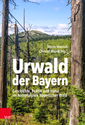 E-book, Urwald der Bayern : Geschichte, Politik und Natur im Nationalpark Bayerischer Wald, Vandenhoeck & Ruprecht