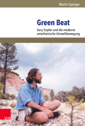 eBook, Green Beat : Gary Snyder und die moderne amerikanische Umweltbewegung, Vandenhoeck & Ruprecht