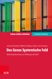 E-book, Das Ganze Systemische Feld : Verbandsentwicklung am Fallbeispiel der DGSF, Vandenhoeck & Ruprecht