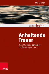 eBook, Anhaltende Trauer : Wenn Verluste auf Dauer zur Belastung werden, Vandenhoeck & Ruprecht