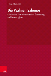 E-book, Die Psalmen Salomos : Griechischer Text nebst deutscher Übersetzung und Gesamtregister, Vandenhoeck & Ruprecht