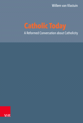 E-book, Catholic Today : A Reformed Conversation about Catholicity, Vandenhoeck & Ruprecht