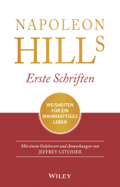 eBook, Napoleon Hills Erste Schriften : Weisheiten für ein wahrhaftiges Leben, Wiley-VCH
