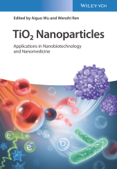 E-book, TiO2 Nanoparticles : Applications in Nanobiotechnology and Nanomedicine, Wiley-VCH
