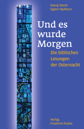 E-book, Und es wurde Morgen : Die biblischen Lesungen der Osternacht, Verlag Friedrich Pustet