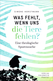 E-book, Was fehlt, wenn uns die Tiere fehlen? : Eine theologische Spurensuche, Verlag Friedrich Pustet