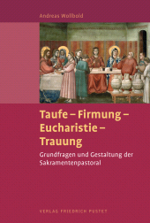 E-book, Taufe - Firmung - Eucharistie - Trauung : Grundlagen und Gestaltung der Sakramentenpastoral, Verlag Friedrich Pustet