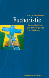 E-book, Eucharistie : Liturgische Feier und theologische Erschließung, Verlag Friedrich Pustet