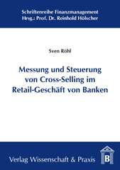 E-book, Messung und Steuerung von Cross-Selling im Retail-Geschäft von Banken., Verlag Wissenschaft & Praxis