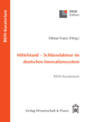 E-book, Mittelstand - Schlüsselakteur im deutschen Innovationssystem. : RKW-Kuratorium., Verlag Wissenschaft & Praxis