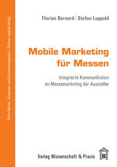 E-book, Mobile Marketing für Messen. : Integrierte Kommunikation im Messemarketing der Aussteller., Verlag Wissenschaft & Praxis