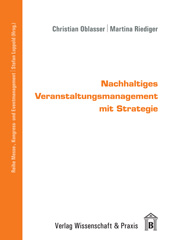 eBook, Nachhaltiges Veranstaltungsmanagement mit Strategie., Oblasser, Christian, Verlag Wissenschaft & Praxis