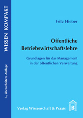 E-book, Öffentliche Betriebswirtschaftslehre. : Grundlagen für das Management in der öffentlichen Verwaltung., Hieber, Fritz, Verlag Wissenschaft & Praxis