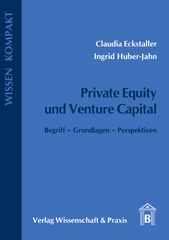 E-book, Private Equity und Venture Capital. : Begriff - Grundlagen - Perspektiven., Eckstaller, Claudia, Verlag Wissenschaft & Praxis