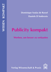 eBook, Publicity kompakt. : Werben, um besser zu verkaufen., Soulas de Russel, Dominique, Verlag Wissenschaft & Praxis