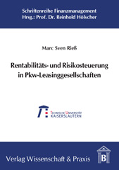 E-book, Rentabilitäts- und Risikosteuerung in Pkw-Leasinggesellschaften., Rieß, Marc Sven, Verlag Wissenschaft & Praxis