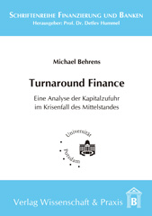 E-book, Turnaround Finance. : Eine Analyse der Kapitalzufuhr im Krisenfall des Mittelstandes., Verlag Wissenschaft & Praxis
