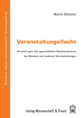 eBook, Veranstaltungsrecht. : Praxisfragen des gewerblichen Rechtsschutzes bei Messen und anderen Veranstaltungen., Verlag Wissenschaft & Praxis