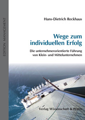 E-book, Wege zum individuellen Erfolg. : Die unternehmerorientierte Führung von Klein- und Mittelunternehmen., Reckhaus, Hans-Dietrich, Verlag Wissenschaft & Praxis