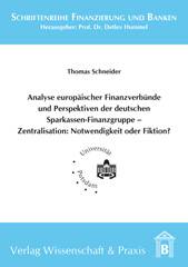 E-book, Analyse europäischer Finanzverbünde und Perspektiven der deutschen Sparkassen-Finanzgruppe - Zentralisation : Notwendigkeit oder Fiktion?, Verlag Wissenschaft & Praxis