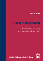 E-book, Clustermanagement. : Aufbau und Gestaltung von regionalen Netzwerken., Verlag Wissenschaft & Praxis