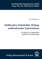 E-book, Deliberative Stakeholder Dialoge multinationaler Unternehmen. : Ein Ansatz zur Legitimation politischer Verantwortung., Verlag Wissenschaft & Praxis