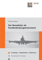 E-book, Der Newsletter als Kundenbindungsinstrument. : Grundlagen - Erfolgsfaktoren - Realisierung. Praxisbeispiele für Einsteiger., Verlag Wissenschaft & Praxis