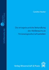 E-book, Die ertragsteuerliche Behandlung des Nießbrauchs an Personengesellschaftsanteilen., Verlag Wissenschaft & Praxis