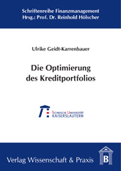 E-book, Die Optimierung des Kreditportfolios. : Ein Modell zur optimalen Gestaltung des Kreditportfolios mithilfe aktiver Steuerungsinstrumente., Verlag Wissenschaft & Praxis